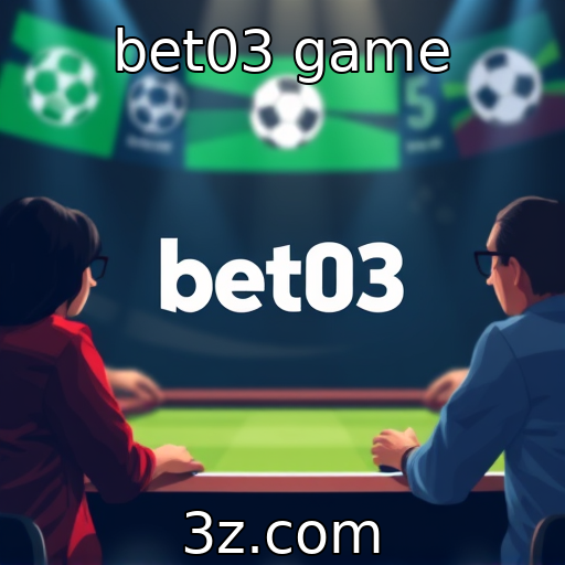bet03 game - Fortalecimento da cultura de apostas através de comunidades online